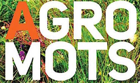 Pour la rentrée, Agro-mots, l&rsquo;abécédaire de l&rsquo;agronomie