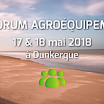 Axema organise un forum de l’agroéquipement les 17 et 18 mai à Dunkerque
