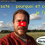 Pourquoi et comment j’utilise le glyphosate