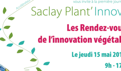 Saclay Plant&rsquo; Innov&rsquo;, rendez-vous de l&rsquo;innovation végétale