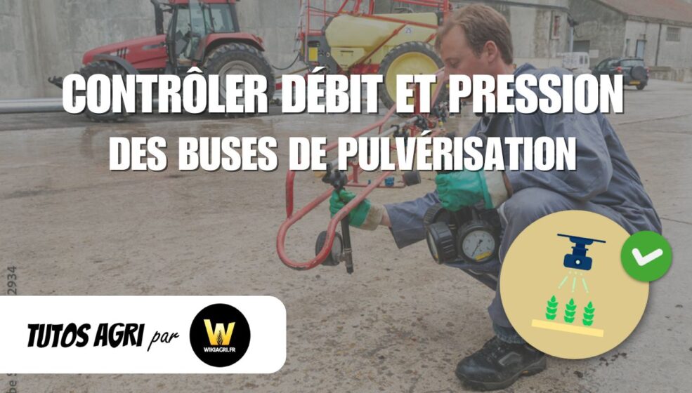 Vérification du débit et de la pression de ses buses