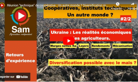 Réunion « technique » de coopérative : Un autre monde ? Diversification maïs ? Marges en Ukraine ? 2/2