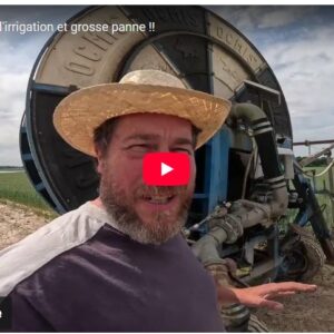 démarrage de l'irrigation et grosse panne