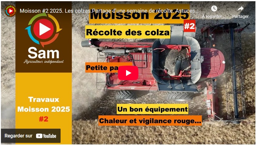 moisson 2025. les colzas.partage d'une semaine de récolte. astuces et panne, chaleur et incendie