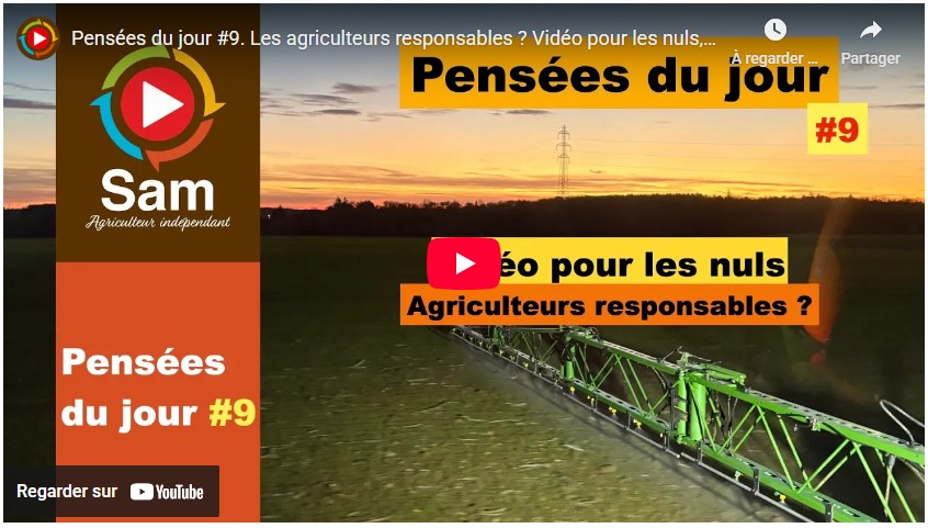Pensées du jour #9. Les agriculteurs responsables ? Vidéo pour les nuls, profitez en c&rsquo;est gratuit
