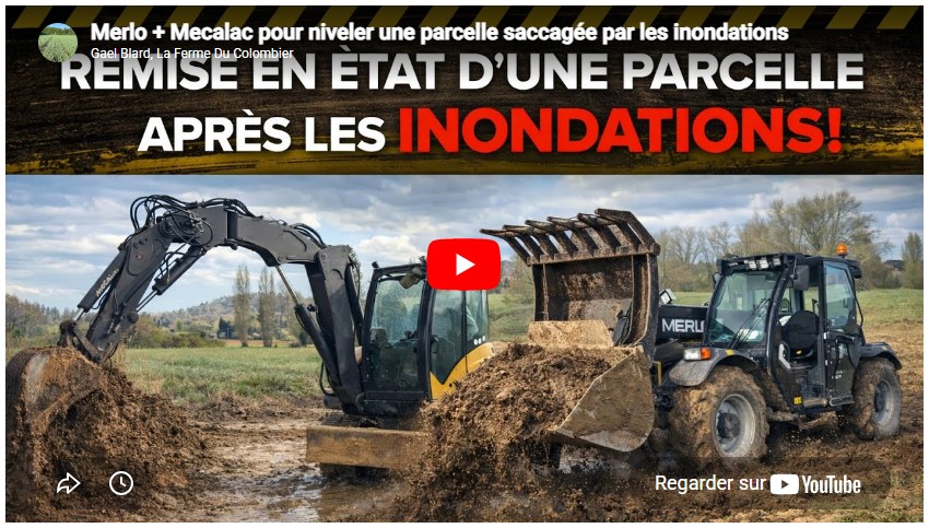 Merlo + Mecalac pour niveler une parcelle saccagée par les inondations