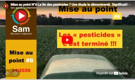 Mise au point N°6 La fin des pesticides ? Une étude le démontrerait. Significatif ou communication ?